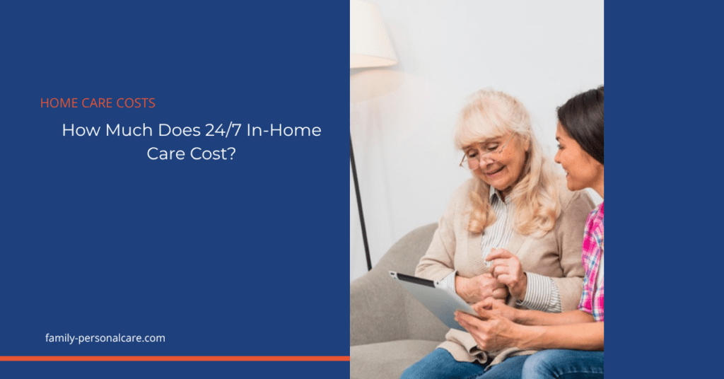 How much does 24/7 in-home care cost in Las Vegas? Family Personal Care blog featured image.