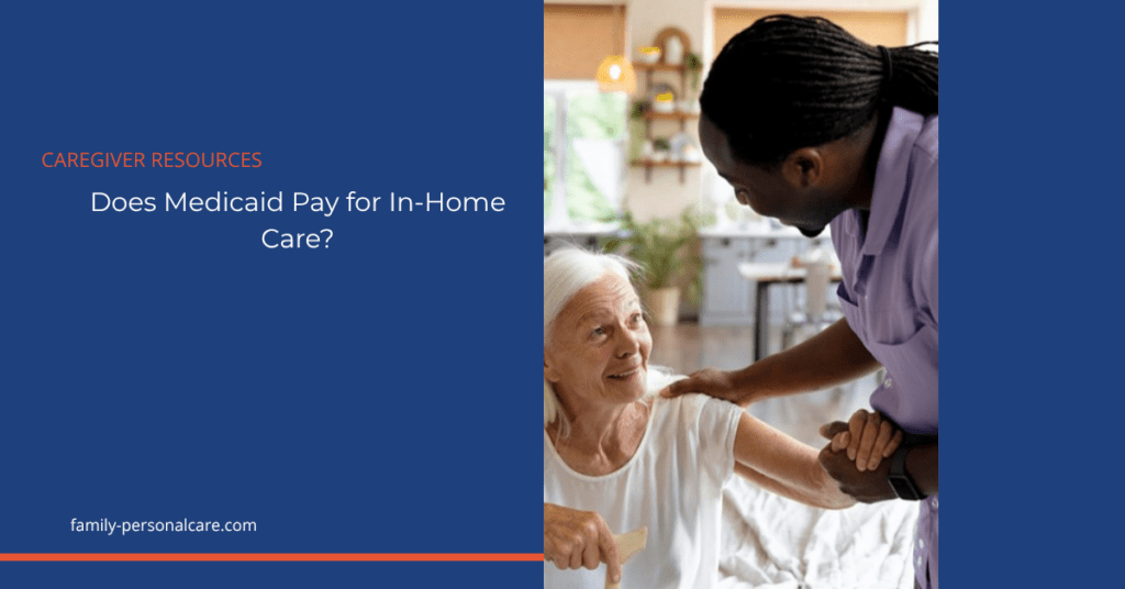 Does Medicaid pay for in-home care in Nevada? Family Personal Care blog featured image.